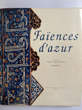 Faïences d'azur. BARRY Michael - MICHAUD Roland et Sabrina