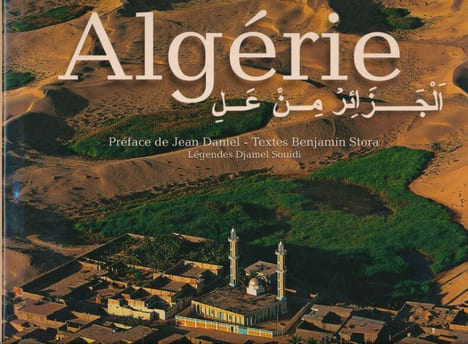 Algérie. ARTHUS-BERTRAND Yann - STORA Benjamin