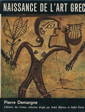 Naissance de l'art grec. DEMARGNE Pierre
