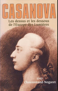 Casanova. Les dessus et les dessous de l'Europe des Lumières