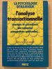 L'analyse transactionnelle. Concepts et procédures, bio-scénarios, perspectives spirituelles...pour un mieux être du corps et de l'âme. LENHARDT ...