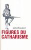 Figures du Catharisme . ROQUEBERT Michel 