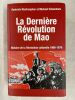 La Dernière Révolution de Mao. Histoire de la Révolution culturelle. 1966-1976. MACFARQUHAR Roderick - SCHOENHALS Michael