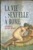 La vie sexuelle à Rome. PUCCINI-DELBEY Géraldine