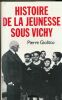 Histoire de la jeunesse sous Vichy. GIOLITTO Pierre