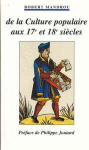 De la Culture populaire aux 17e et 18e siècles. La bibliothèque bleue de Troyes.