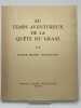 Au temps aventureux de la qu&ecirc;te du Graal . GUERRAND Roger-Henri