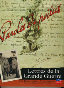 Paroles de poilus . Lettres de la Grande Guerre