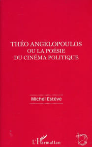 Théo Angelopoulos ou la poésie du cinéma politique