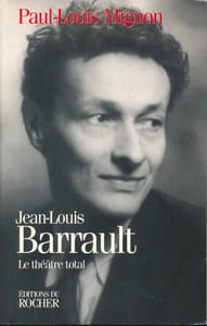 Jean-Louis Barrault. Le théâtre total