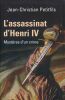 L'Assassinat D'Henri IV. Mystères d'un crime . PETITFILS Jean-Christophe