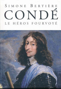 Condé. Le héros fourvoyé