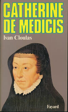 Catherine de Médicis . CLOULAS Ivan