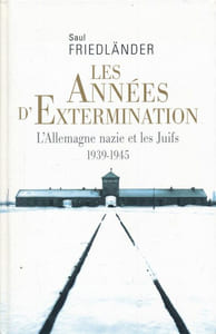 Les années d'extermination. L'Allemagne nazie et les juifs 1939 - 1945