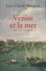 Venise et la mer XIIe - XVIIIe siècle. HOCQUET Jean-Claude 