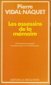 Les assassins de la mémoire. "Un Eichmann de papier" et autres essais sur le révisionnisme