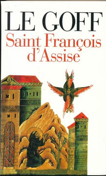 Saint François d'Assise. LE GOFF Jacques