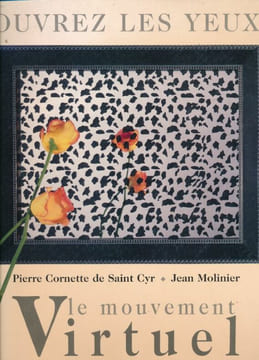 Ouvrez les yeux. Le mouvement virtuel . CORNETTE DE SAINT CYR Pierre - MOLINIER Jean