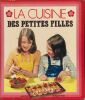 La cuisine des petites filles. Bonis Yvonne - STAEHLE Renée Claire - ROBITAILLE H - MORVAN J.P.