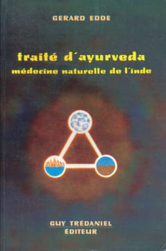 Traité d'Ayurveda. Médecine naturelle de l'Inde . EDDE Gérard 