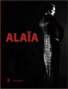 Alaïa. Palais Galliera du 28 septembre 2013 au 26 janvier 2014