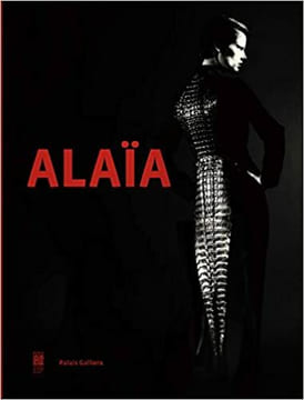 Alaïa. Palais Galliera du 28 septembre 2013 au 26 janvier 2014. SAILLARD Olivier