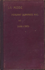 La mode pendant quarante ans de 1830 à 1870 