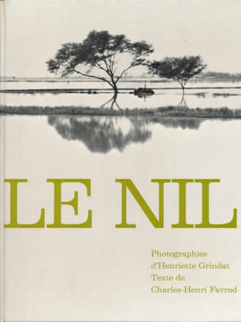 Le Nil des sources à la mer, des pyramides aux barrages. FAVROD Charles-Henri