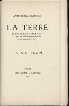 La terre, Anthologie agricole d'après le Crescensus (Opus ruralium commodorum) et quelques autres livres. La moisson. AUDIN Marius