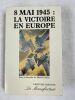 8 mai 1945 : La Victoire en Europe. VAISSE Maurice