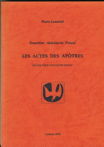 Deuxième Abécédaire Pascal. Les Actes des Apôtres. Jalons pour une lectio divina