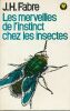 Les merveilles de l'instinct chez les insectes . FABRE Jean-Henri 