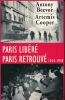Paris libéré. Paris retrouvé 1944 - 1949 . BEEVOR Patrick - COOPER Artemis