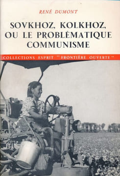 Sovkhoz, Kolkhoz, ou le problématique communisme. DUMONT René