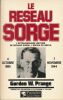 Le Réseau Sorge. l'extraordinaire histoire de Richard Sorge, l'espion du siècle : 4 octobre 1895 - 7 novembre 1944. PRANGE Gordon W