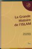 La Grande Histoire de l'Islam. TESTOT Laurent