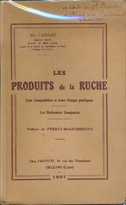 Les produits de la ruche. Leur composition et leurs usages pratiques. Les hydromels bouquetés