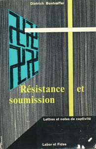 Résistance et soumission. Lettres et notes de captivité