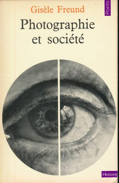 Photographie et société . FREUND Gisèle