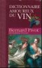 Dictionnaire amoureux du vin . PIVOT Bernard 