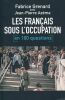 Les français sous l'occupation en 100 questions. GRENARD Fabrice - AZEMA Jean-Pierre