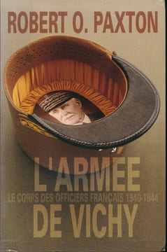L'armée de Vichy. Le corps des officiers français 1940 - 1944. PAXTON Robert O