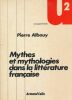 Mythes et myrhologies dans la littérature française . ALBOUY Pierre 