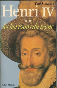 Henri IV. II - Les horizons du règne