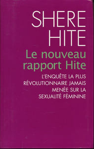Le nouveau rapport Hite. L'enquête la plus révolutionnaire jamais menée sur la sexualité féminine