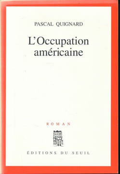 L'occupation américaine . QUIGNARD Pascal 