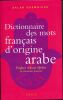 Dictionnaire des mots français d'origine arabe. GUEMRICHE Salah