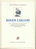 Roger Caillois. Témoignages, études et analyses, précédées de 39 textes rares ou inédits de Roger Caillois. COLLECTIF 