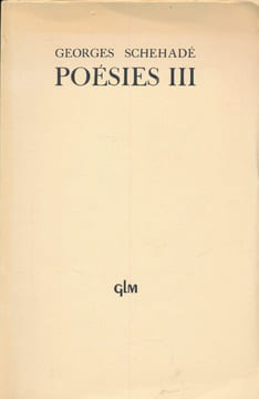 Poésies III. SCHEHADE Georges