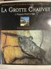La grotte Chauvet à Vallon pont d'Arc. CHAUVET J.M. - BRUNEL DESCHAMPS E - HILLAIRE C